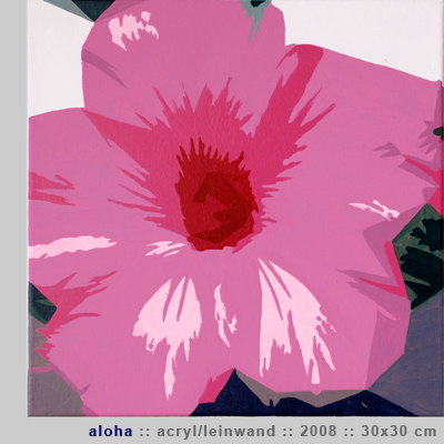 Aloha, Acryl/Leinwand, 2008, 30x30 cm