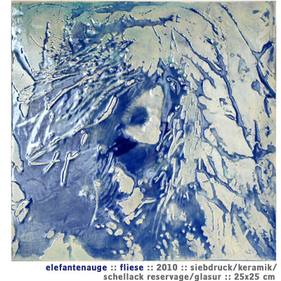 Elefantenauge, 2010, Siebdruck/Keramik